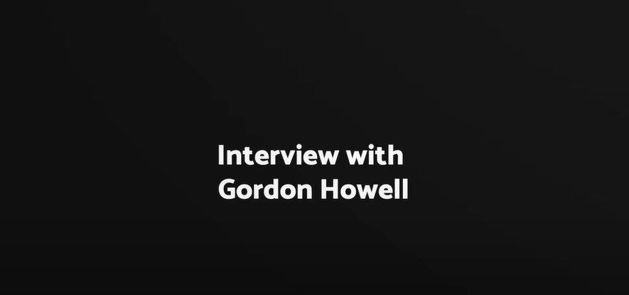 Interview with Gordon Howell - Part 1